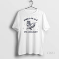Official First Of All Im A Delight Raccoon Sarcastic Raccoon T-Shirts, Hoodie, Sweatshirt | AU01DripNestTees.com