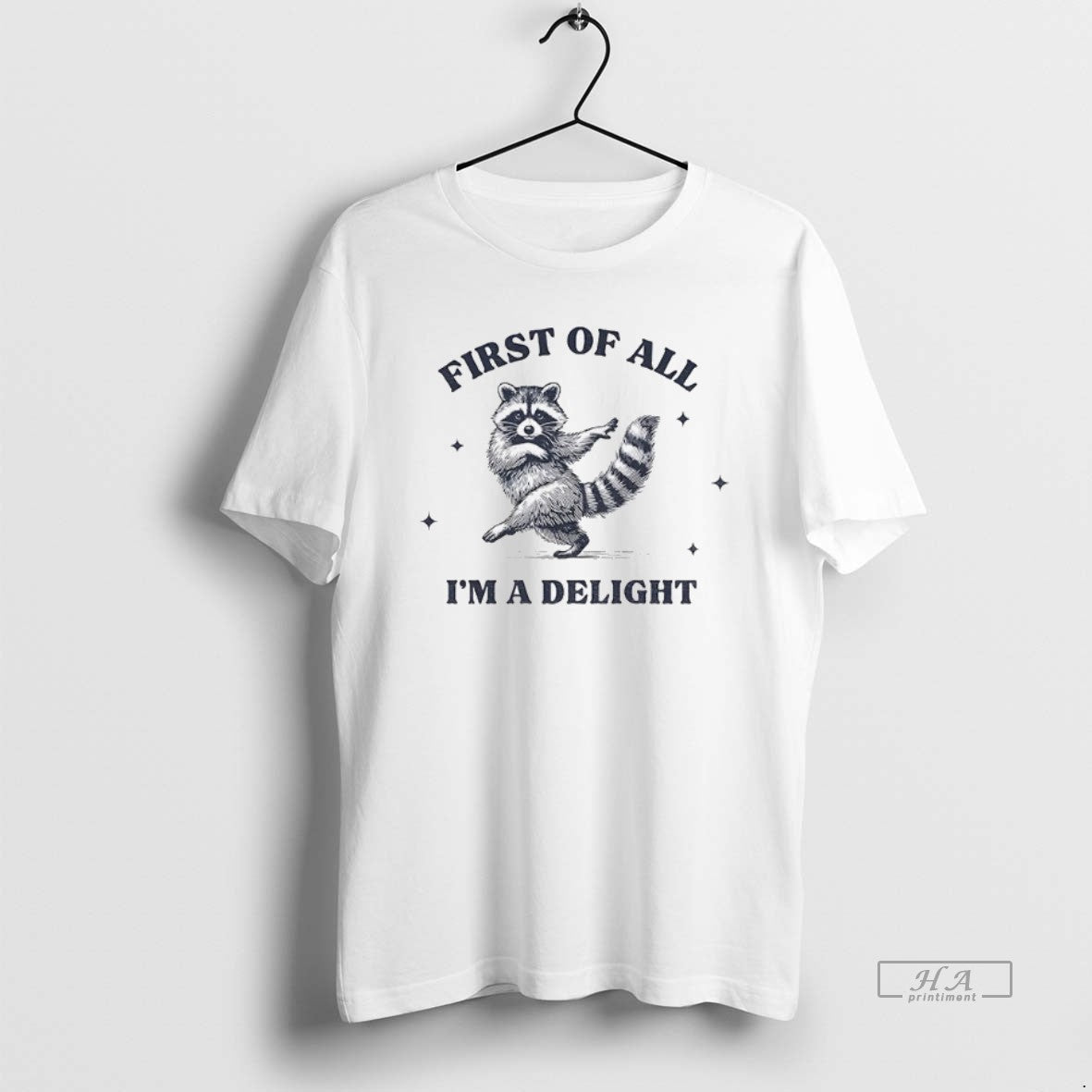 Official First Of All Im A Delight Raccoon Sarcastic Raccoon T-Shirts, Hoodie, Sweatshirt | AU01DripNestTees.com