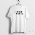 Official Free Congo T-Shirts, Hoodie, Sweatshirt | AU01DripNestTees.com