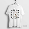 Official Funny Goose Christian Off To Praise The Lord T-Shirts, Hoodie, Sweatshirt | AU01DripNestTees.com