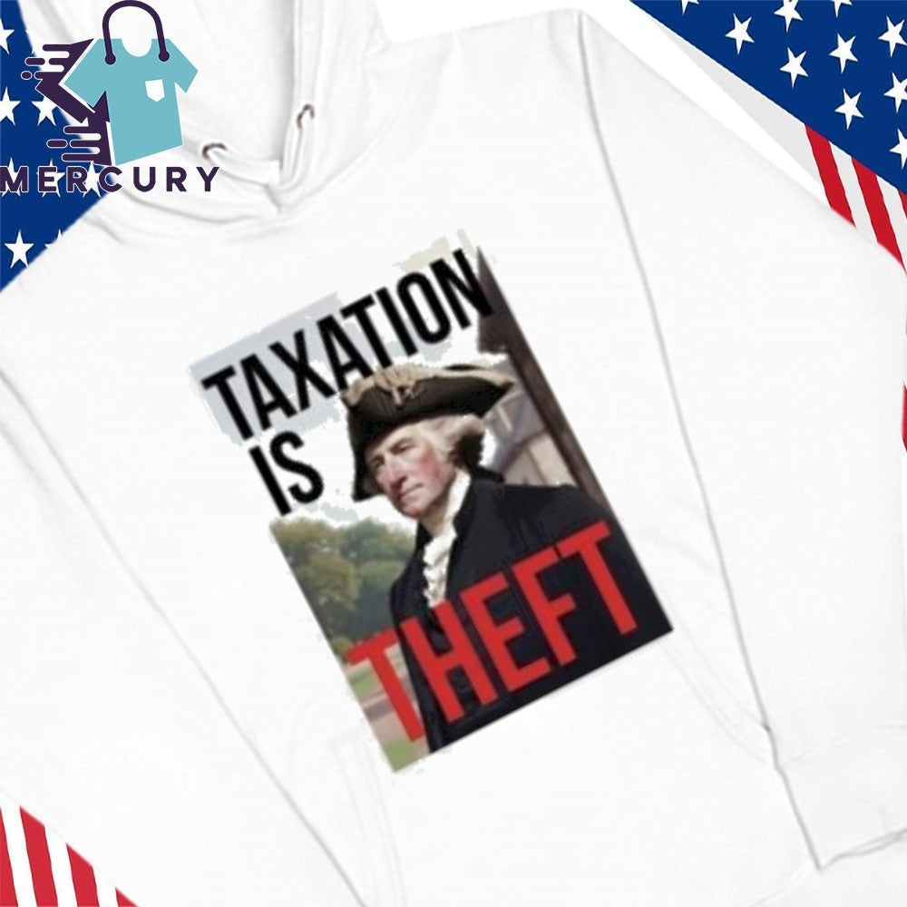 George Washington Taxation Is Theft Shirt