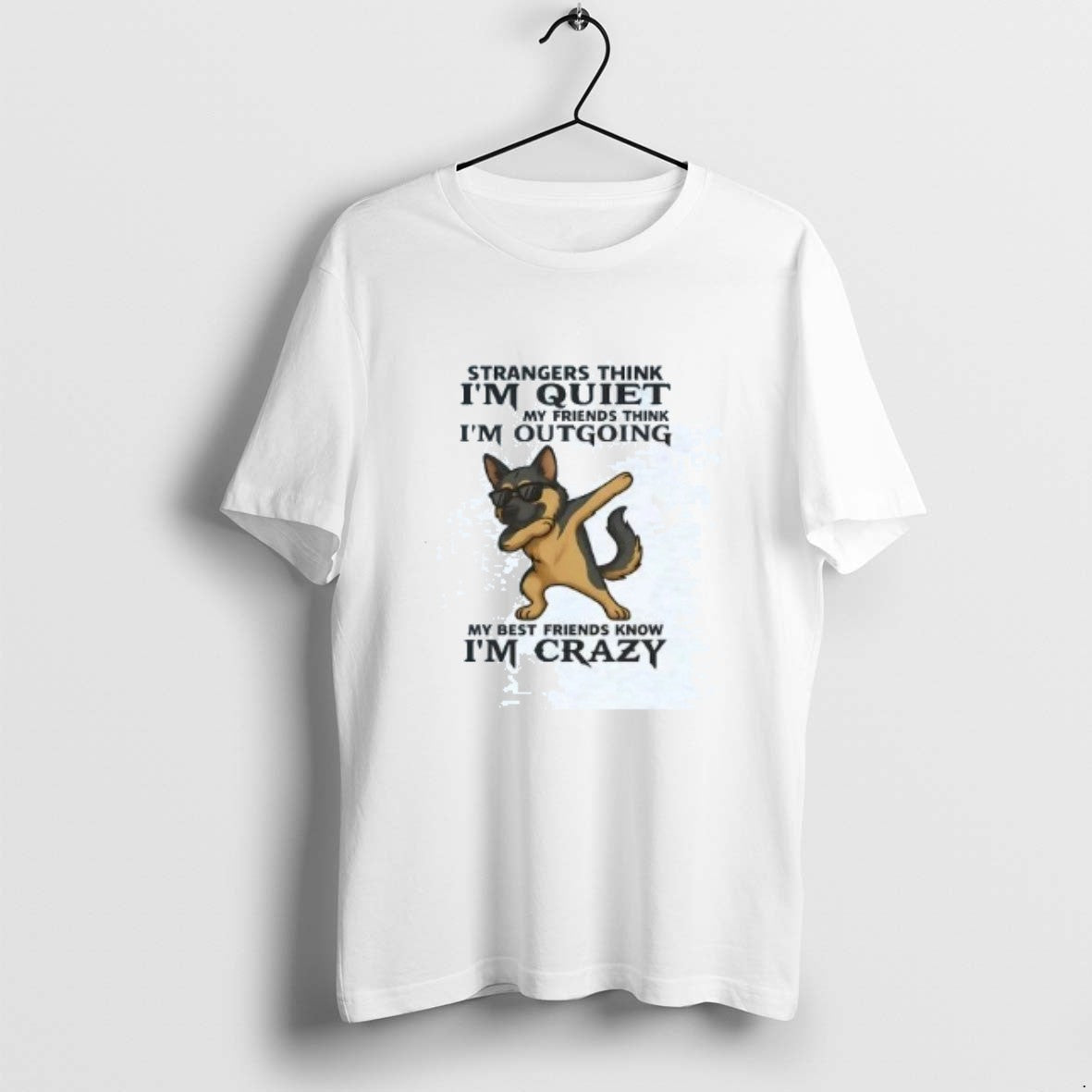 Official German Shepherd Strangers Think Im Quiet My Friends Think Im Out Going T-Shirts, Hoodie, Sweatshirt