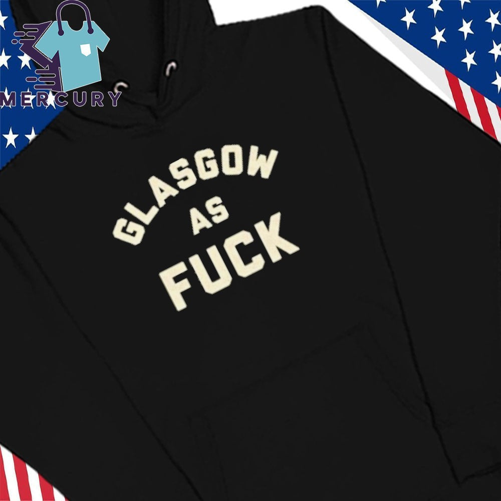Glasgow As Fuck Shirt