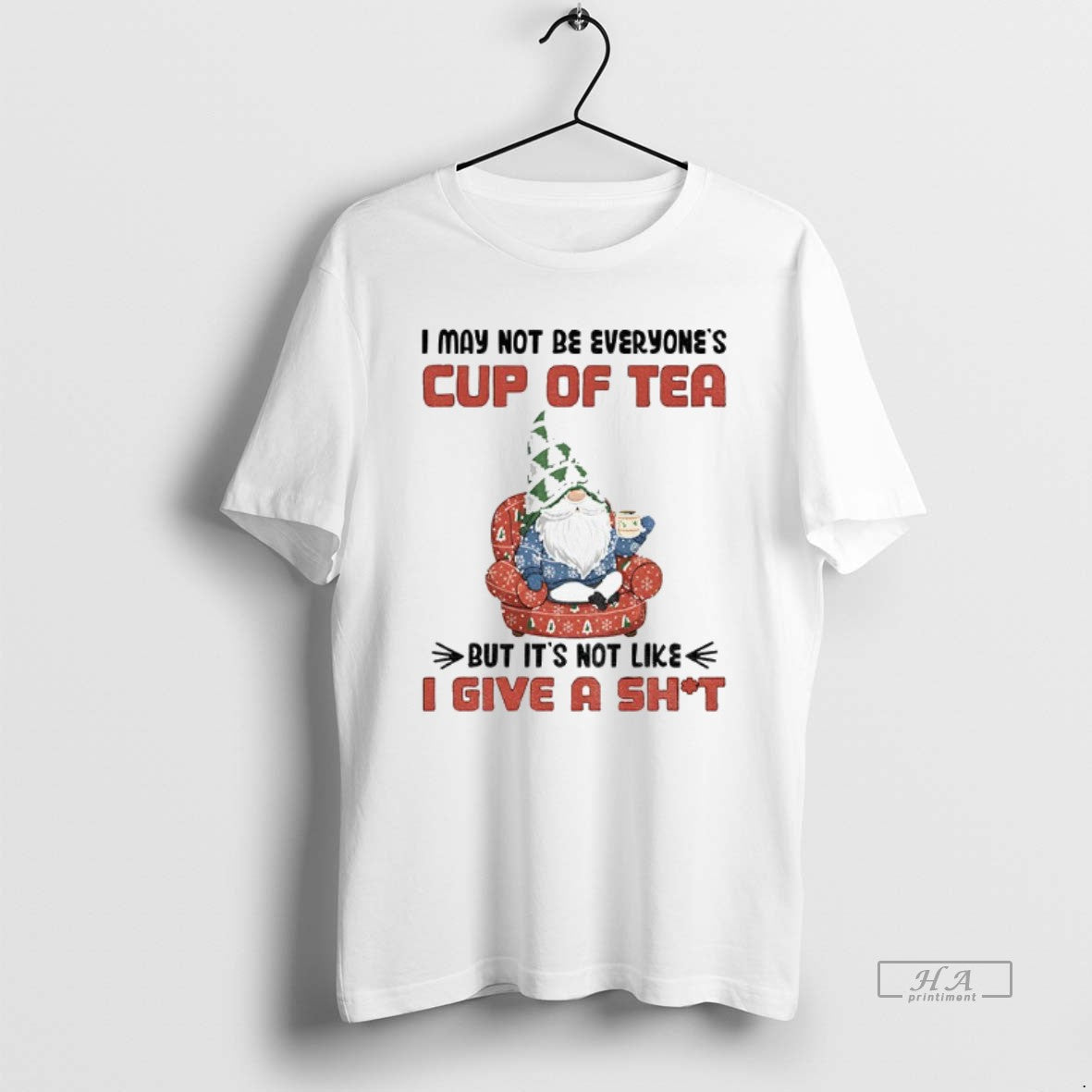 Official Gnome I May Not Be Everyones Cup Of Tea But Its Not Like T-Shirts, Hoodie, Sweatshirt | AU01DripNestTees.com