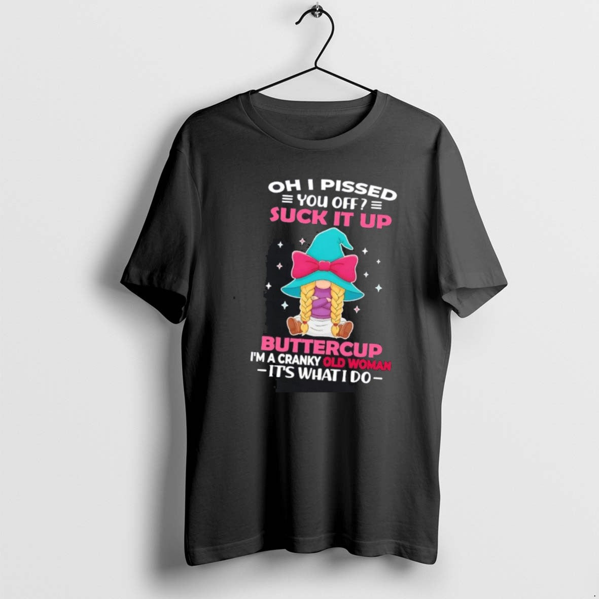 Official Gnome Oh I Pissed You Off Suck It Up Buttercup Its What I Do T-Shirts, Hoodie, Sweatshirt | AU01DripNestTees.com