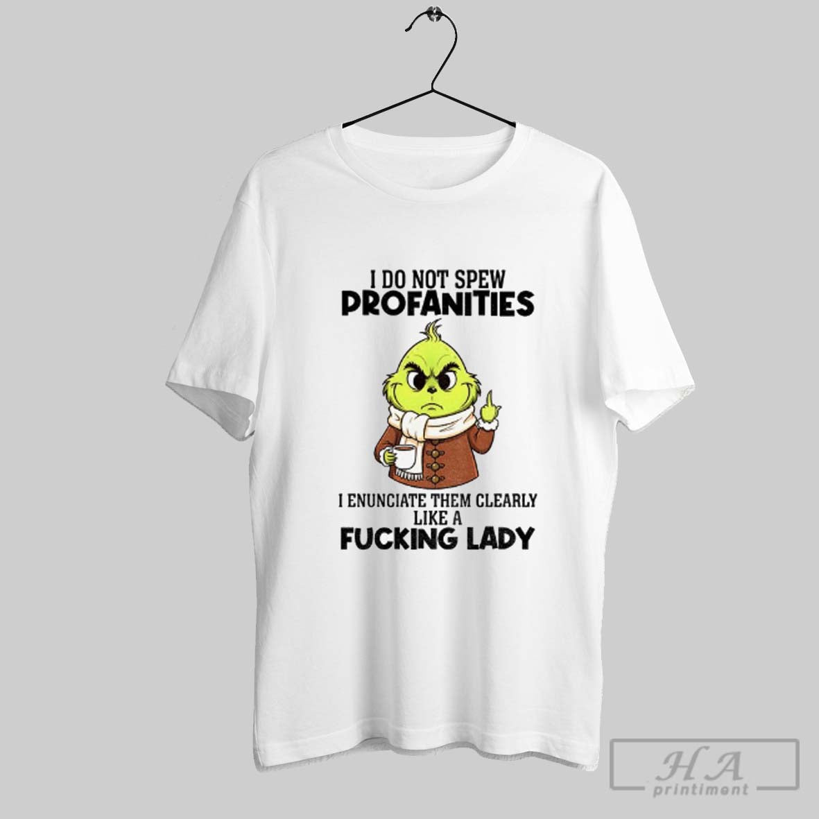 Official Grinch I Do Not Spew Profanities I Enunciate Them Clearly Like A Fucking Lady