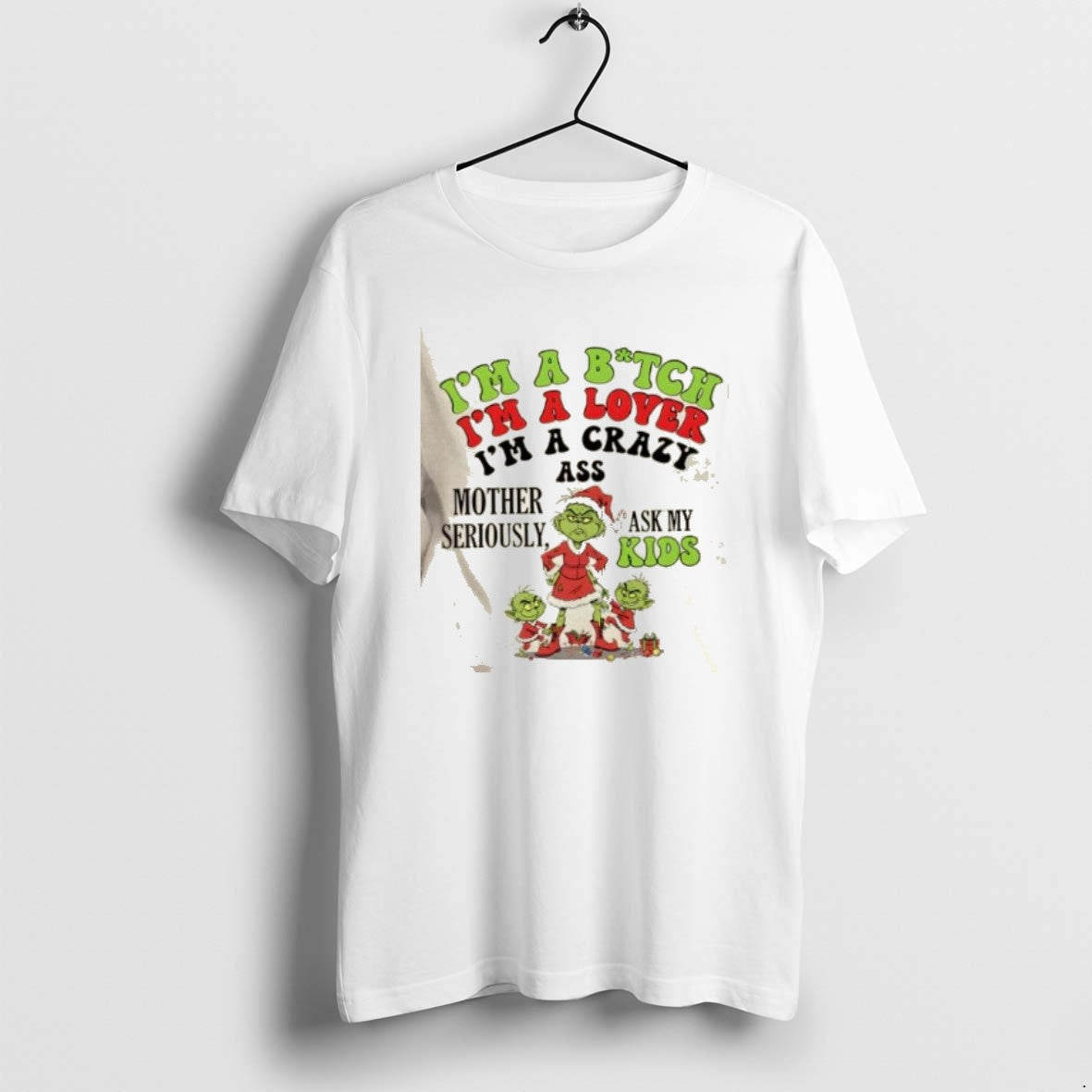 Official Grinch Im A Bitch Im A Lover Im A Crazy Ass Mother Seriously Ask T-Shirts, Hoodie, Sweatshirt | AU01DripNestTees.com