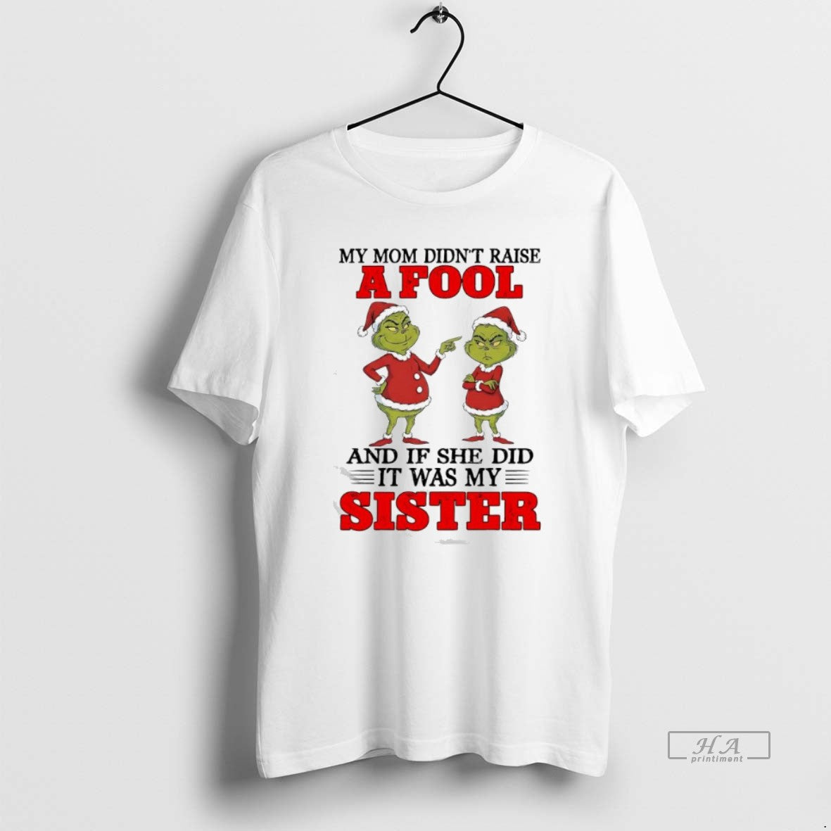 Official Grinch Santa My Mom Didnt Raise A Fool And If She Did It Was T-Shirts, Hoodie, Sweatshirt | AU01DripNestTees.com