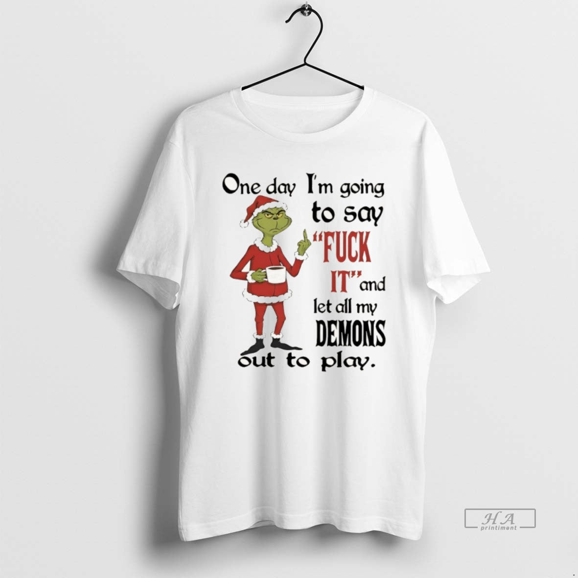 Official Grinch Santa One Day Im Going To Say Fuck It And Let All My T-Shirts, Hoodie, Sweatshirt | AU01DripNestTees.com