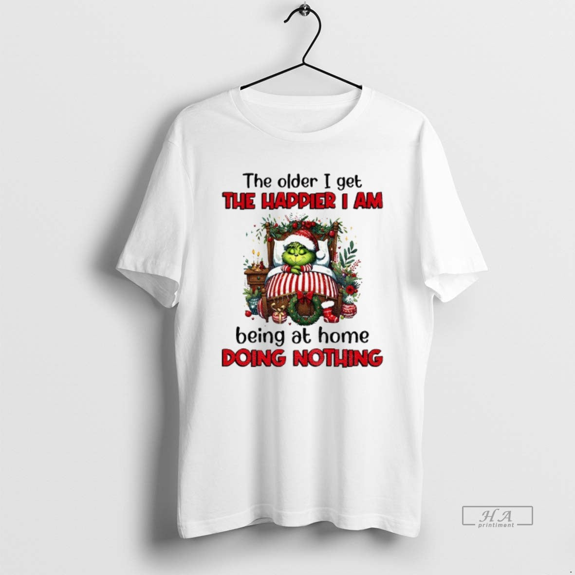 Official Grinch Santa The Older I Get The Happier I Am Being At Home Doing T-Shirts, Hoodie, Sweatshirt