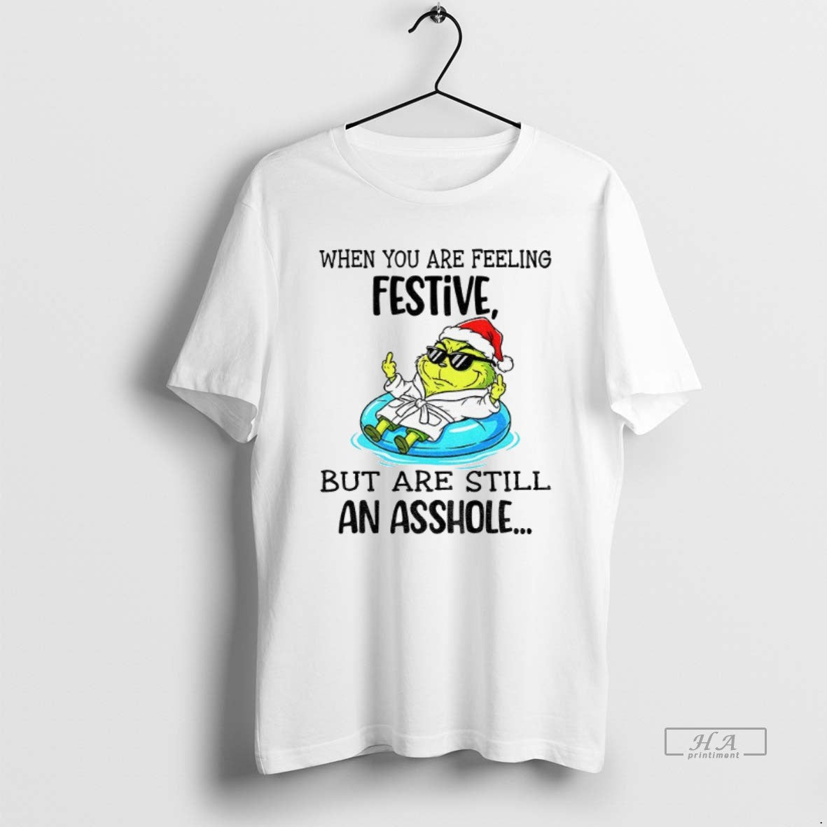 Official Grinch Santa When You Are Feeling Festive But Are Still An Asshole Merry Christmas T-Shirts, Hoodie, Sweatshirt