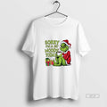 Official Grinch Xmas Sorry Im A Bit Moody Today Christmas T-Shirts, Hoodie, Sweatshirt | AU01DripNestTees.com