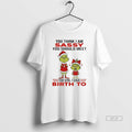 Official Grinch You Think I Am Sassy You Should Meet The Girl I Gave Birth T-Shirts, Hoodie, Sweatshirt