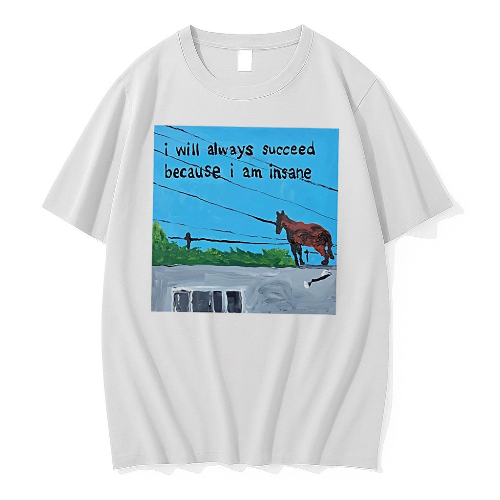 Official Horse I Will Always Succeed Because I Am Insane Tee T Shirts Jpg