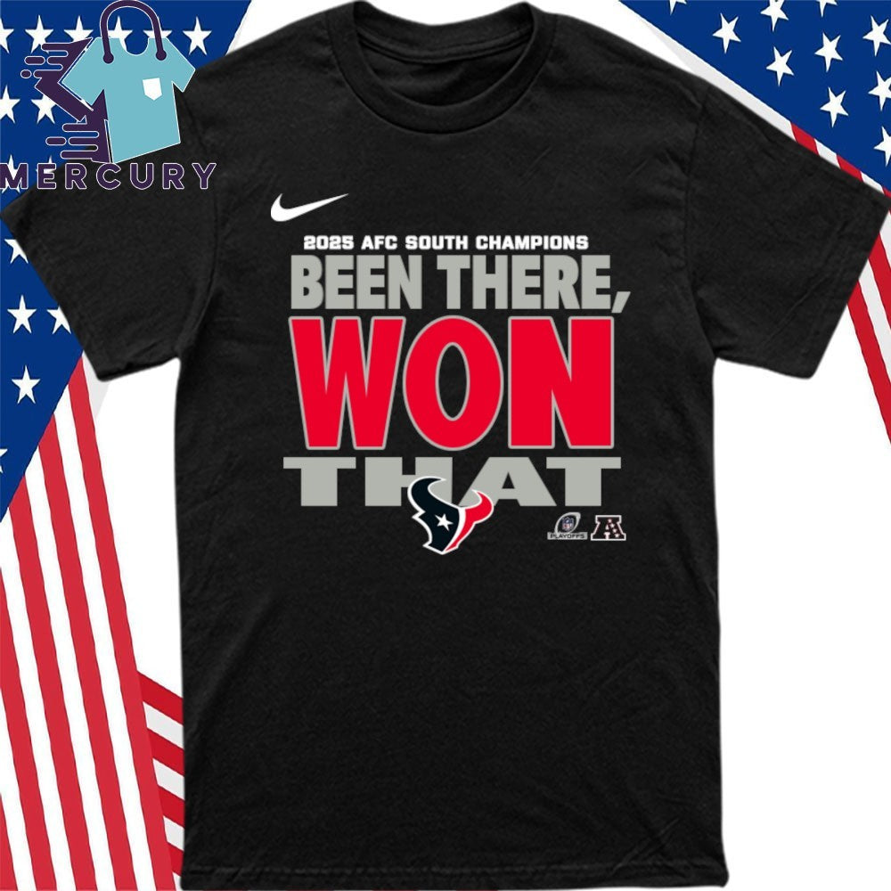 Houston Texans 2025 AFC South Champions Been There Won That Shirt