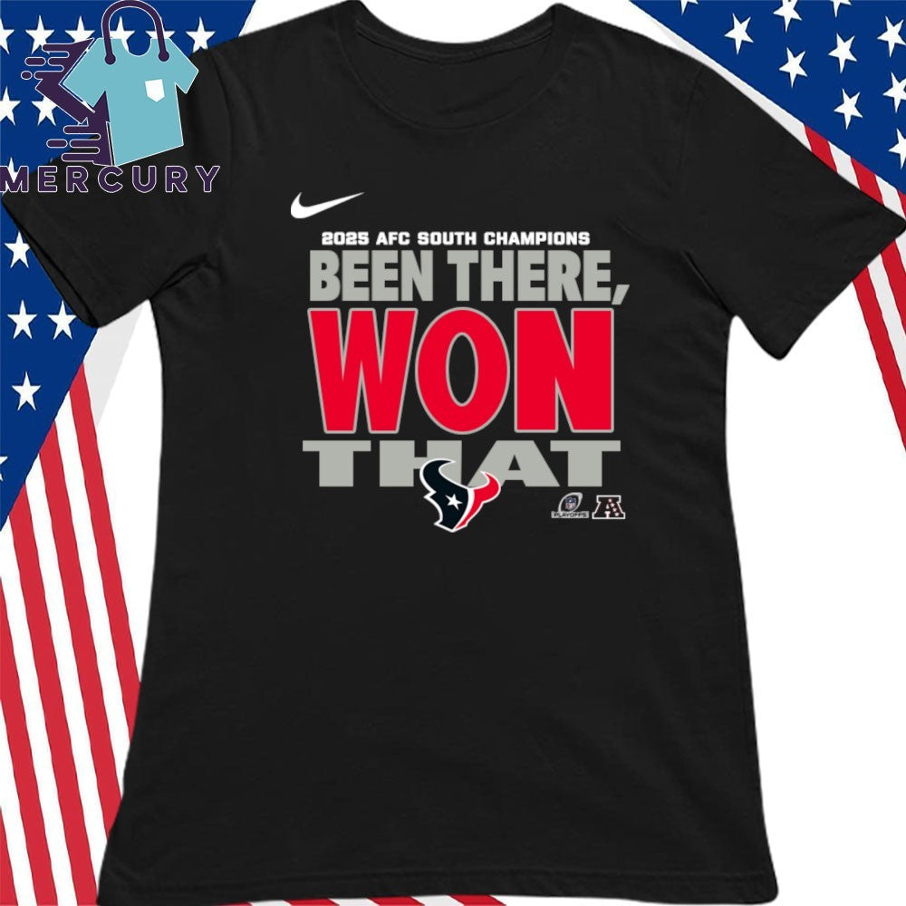 Houston Texans 2025 AFC South Champions Been There Won That Shirt