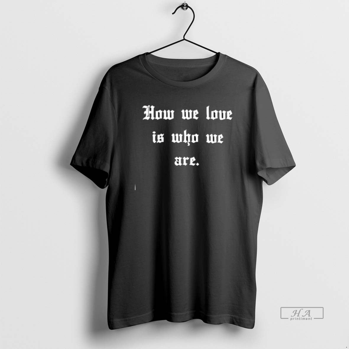 Official How We Love Is Who We Are T-Shirts, Hoodie, Sweatshirt | AU01DripNestTees.com