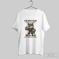 Official Husky Im Not Old I Just Need Some Wd 40 And A Little Duct