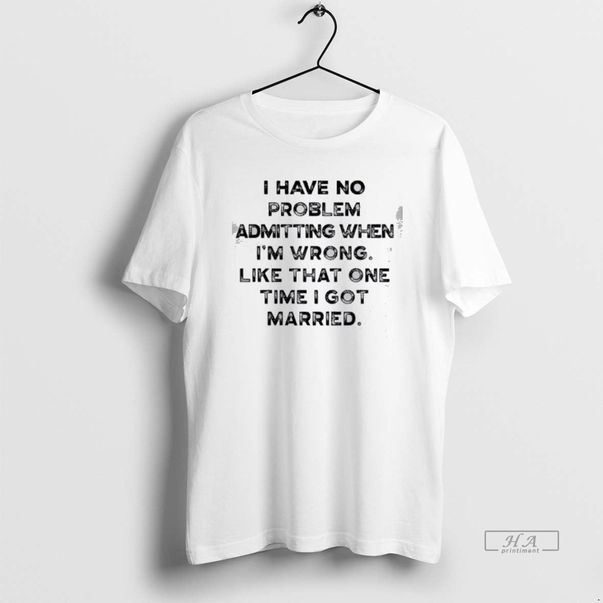Official I Have No Problem Admitting When Im Wrong Like That One Time I Got T-Shirts, Hoodie, Sweatshirt