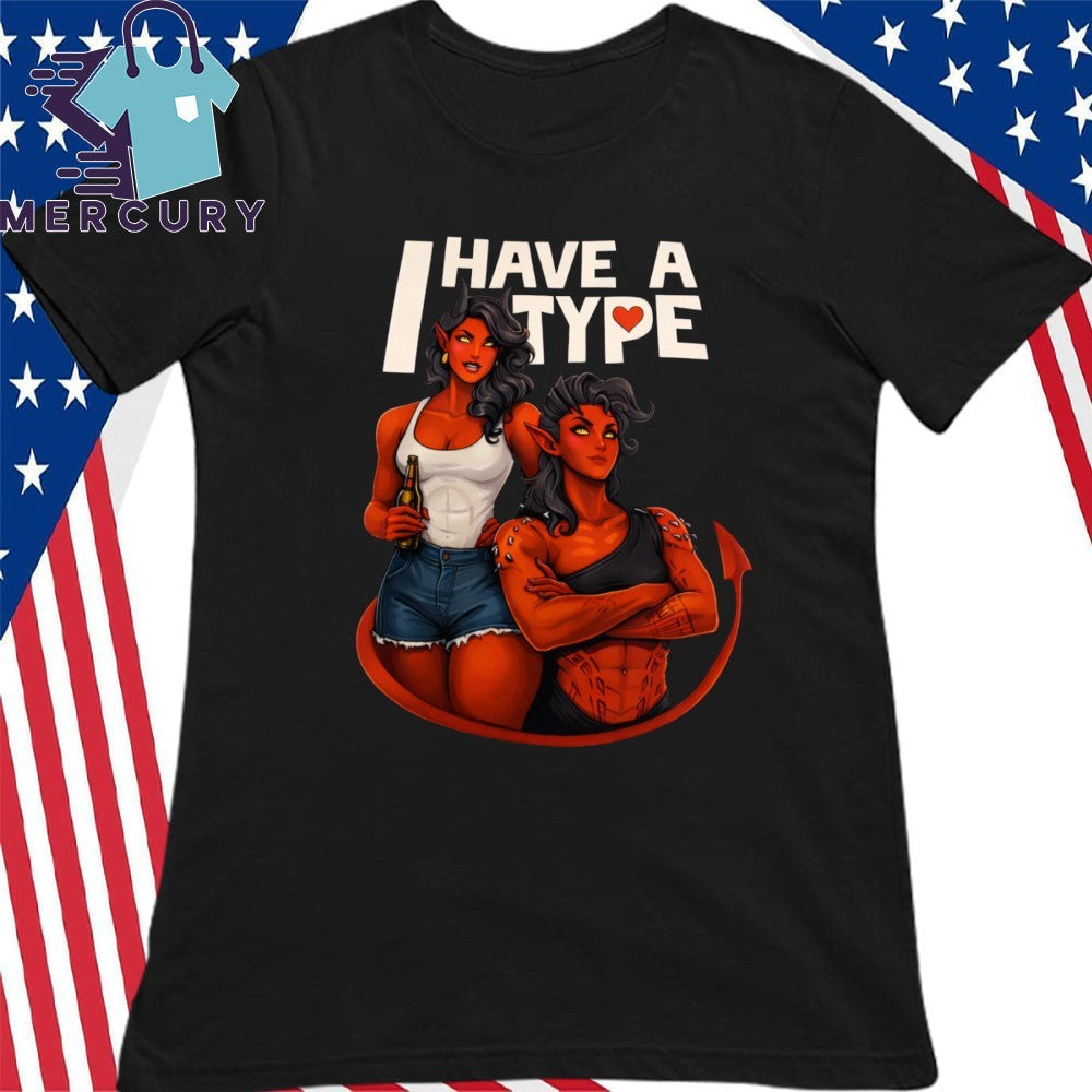 I Have a Type Devils Shirt