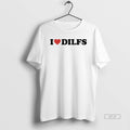 Official I Love Dilfs T-Shirts, Hoodie, Sweatshirt | AU01DripNestTees.com