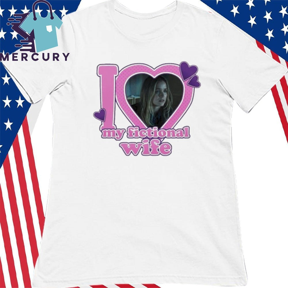 I Love My Fictional Wife Elizabeth Lail Shirt