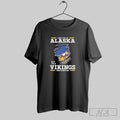 Official I May Live In Alaska But Im A Vikings Fan Forever