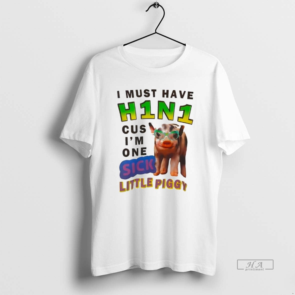 Official I Must Have H1n1 Cus Im One Sick Little Piggy T-Shirts, Hoodie, Sweatshirt | AU01DripNestTees.com