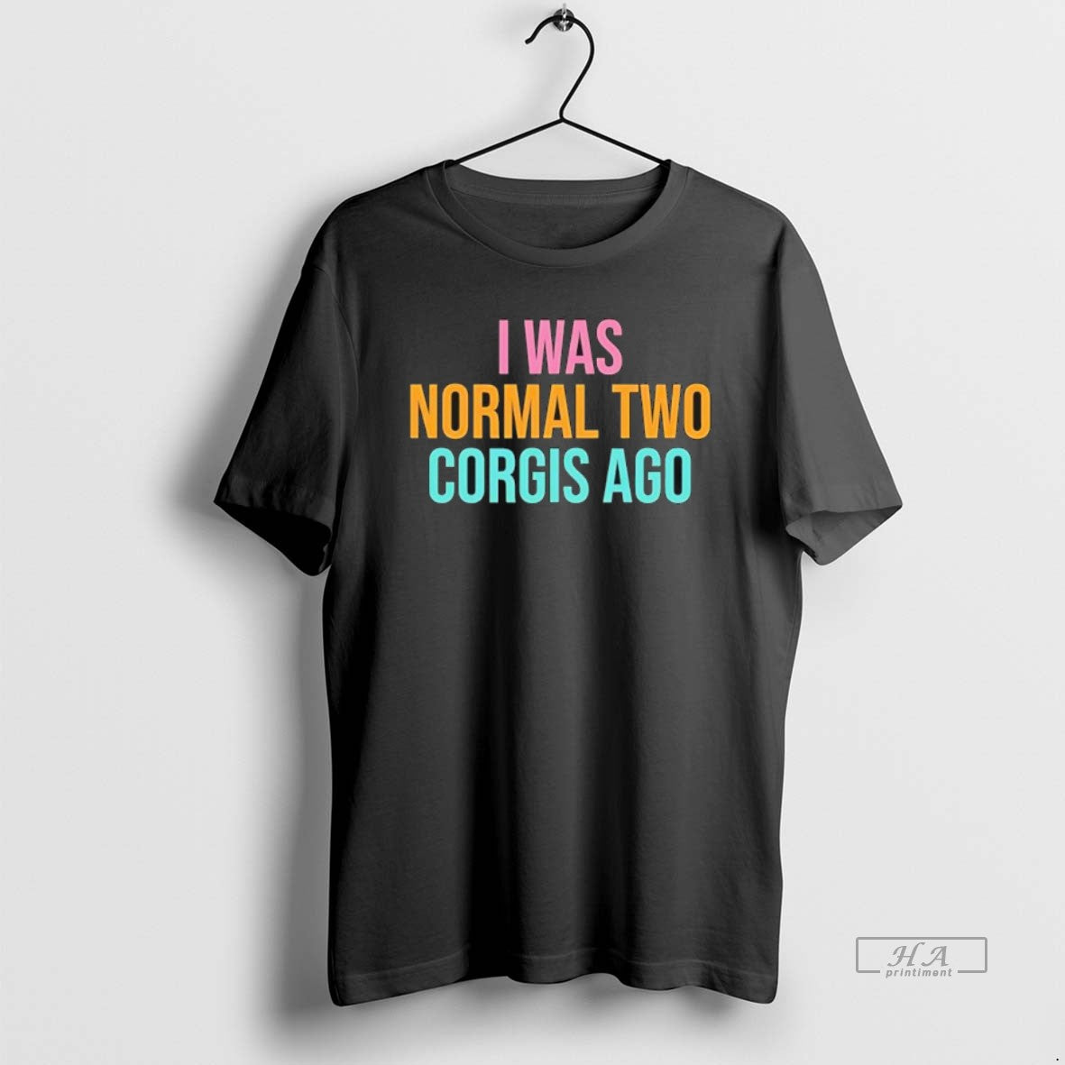 Official I Was Normal Two Corgis Ago Graphic T-Shirts, Hoodie, Sweatshirt | AU01DripNestTees.com