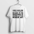 Official I Dont Have Time To Make Ai Garbage Becayse Im Too Preoccupied T Shirts