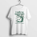 Official I Talk To Squirrels Chikoo Chikoo Chikoo Vintage T-Shirts, Hoodie, Sweatshirt | AU01DripNestTees.com