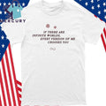 If There Are Infinite Worlds Every Version Of Me Chooses You Shirt