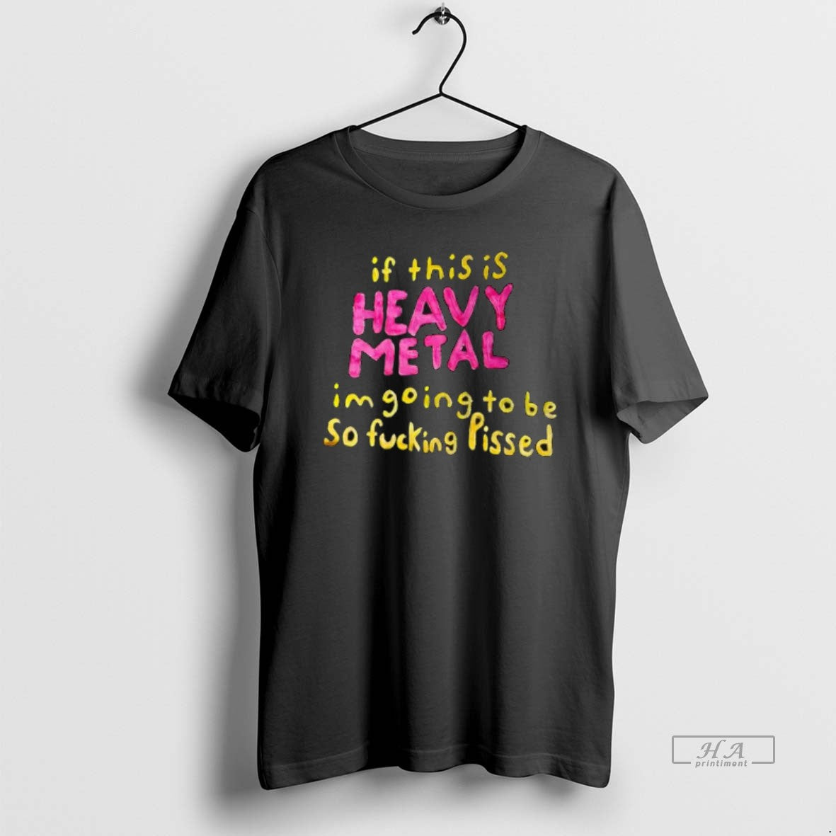 Official If This Is Heavy Metal Im Going To Be So Fucking Pissed T-Shirts, Hoodie, Sweatshirt | AU01DripNestTees.com