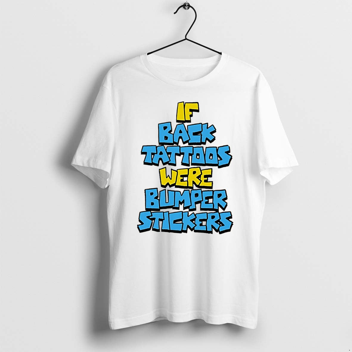 Official If Back Tattoos Were Bumper Stickers Tee T Shirts Jpg
