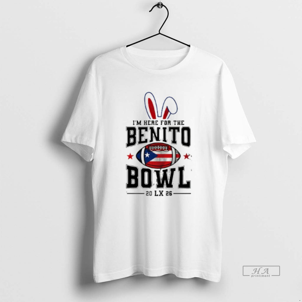 Official Im Here For The Benito Bowl 2026 Lx T-Shirts, Hoodie, Sweatshirt | AU01DripNestTees.com