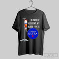 Official In Case Of Accident My Blood Type Is Michelob Ultra