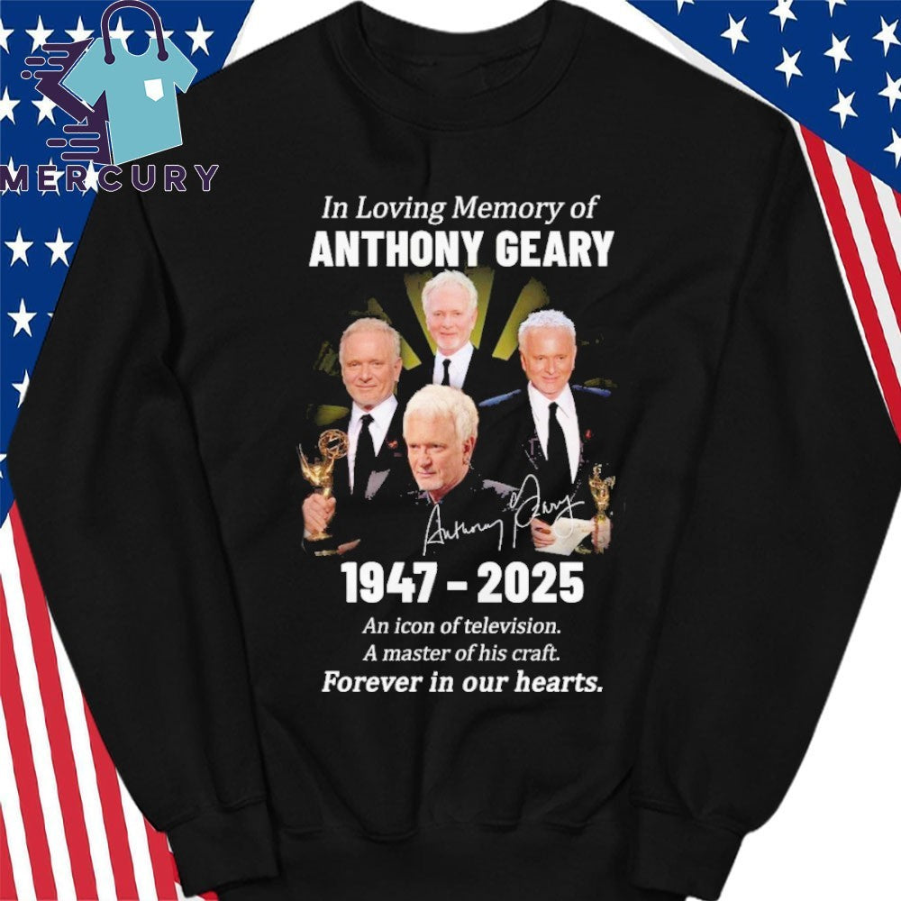 In Loving Memory Of Anthony Geary 2025 Forever In Our Hearts Shirt