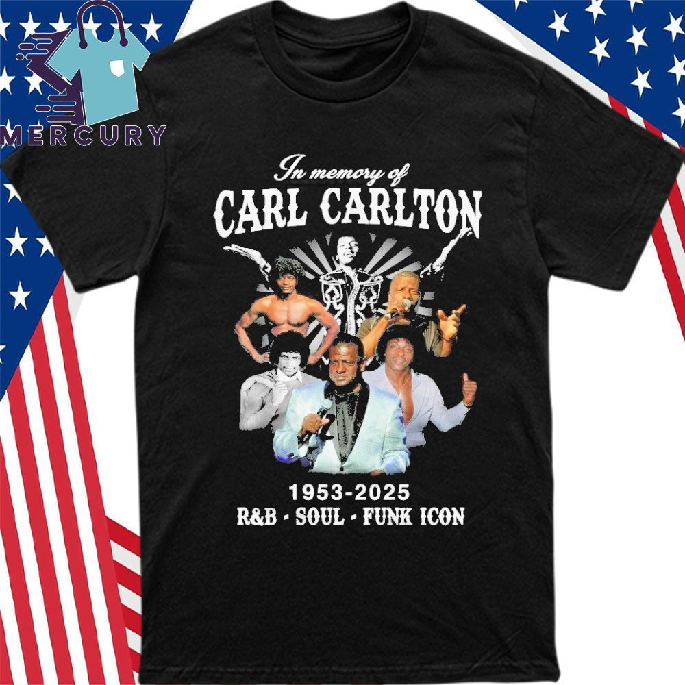 In Memory Of Carl Carlton 1953-2025 R&B Soul Funk Icon Shirt