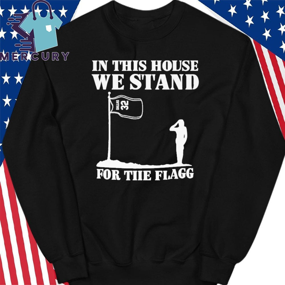 In This House We Stand for the Flagg Dallas Shirt