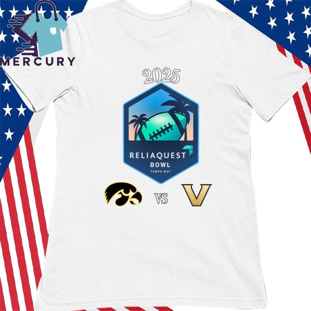 Iowa Hawkeyes Vs Vanderbilt Commodores 2025 ReliaQuest Bowl Shirt