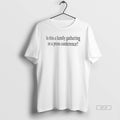 Official Is This A Family Gathering Or A Press Conference T-Shirts, Hoodie, Sweatshirt | AU01DripNestTees.com