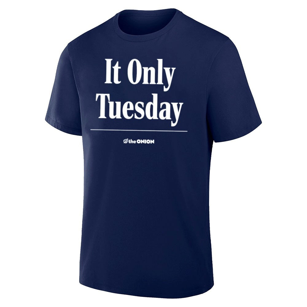 It Only Tuesday Shirt