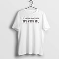 Official Its Not A Hangover Its Wine Flu T-Shirts, Hoodie, Sweatshirt | AU01DripNestTees.com