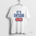 Official Its Ohtani Time T-Shirts, Hoodie, Sweatshirt | AU01DripNestTees.com