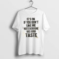 Official Its Ok If You Dont Like Me Not Everyone Has Good Taste Quote T-Shirts, Hoodie, Sweatshirt | AU01DripNestTees.com