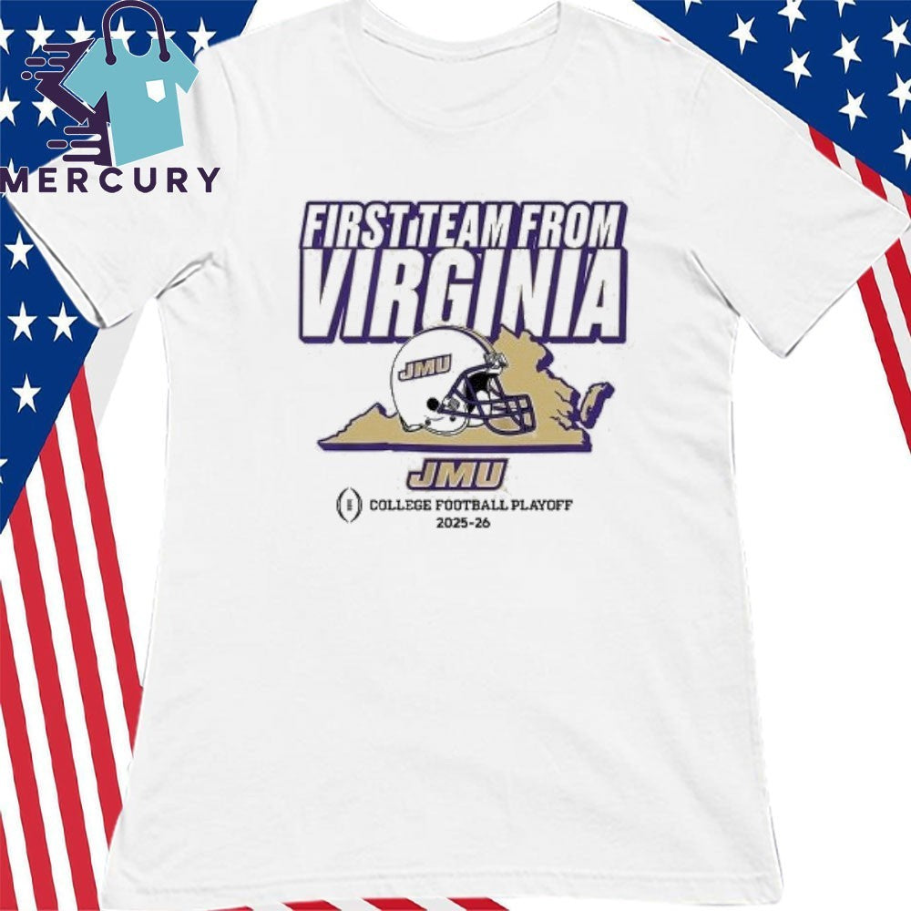 JMU Football First Team From Virginia 2025 CFP Shirt
