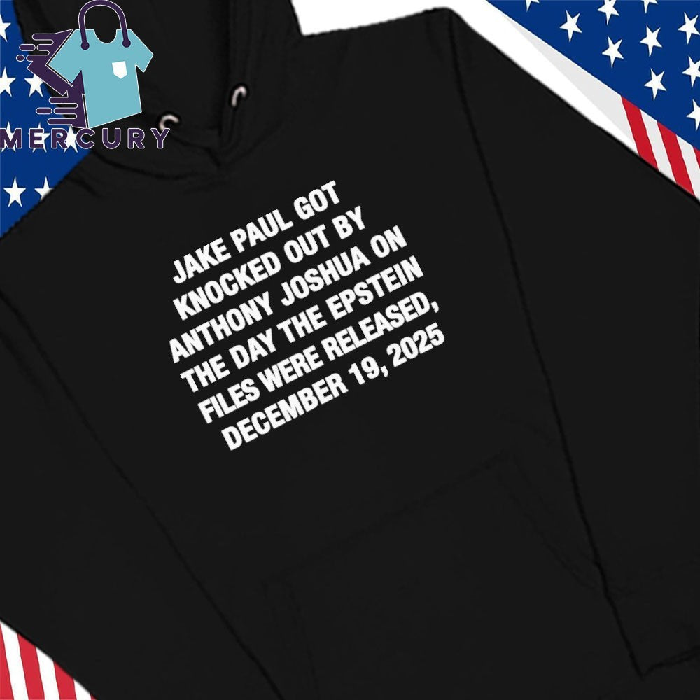 Jake Paul Got Knocked Out By Anthony Joshua The Day The Epstein Files Were Released, December 19, 2025 Shirt