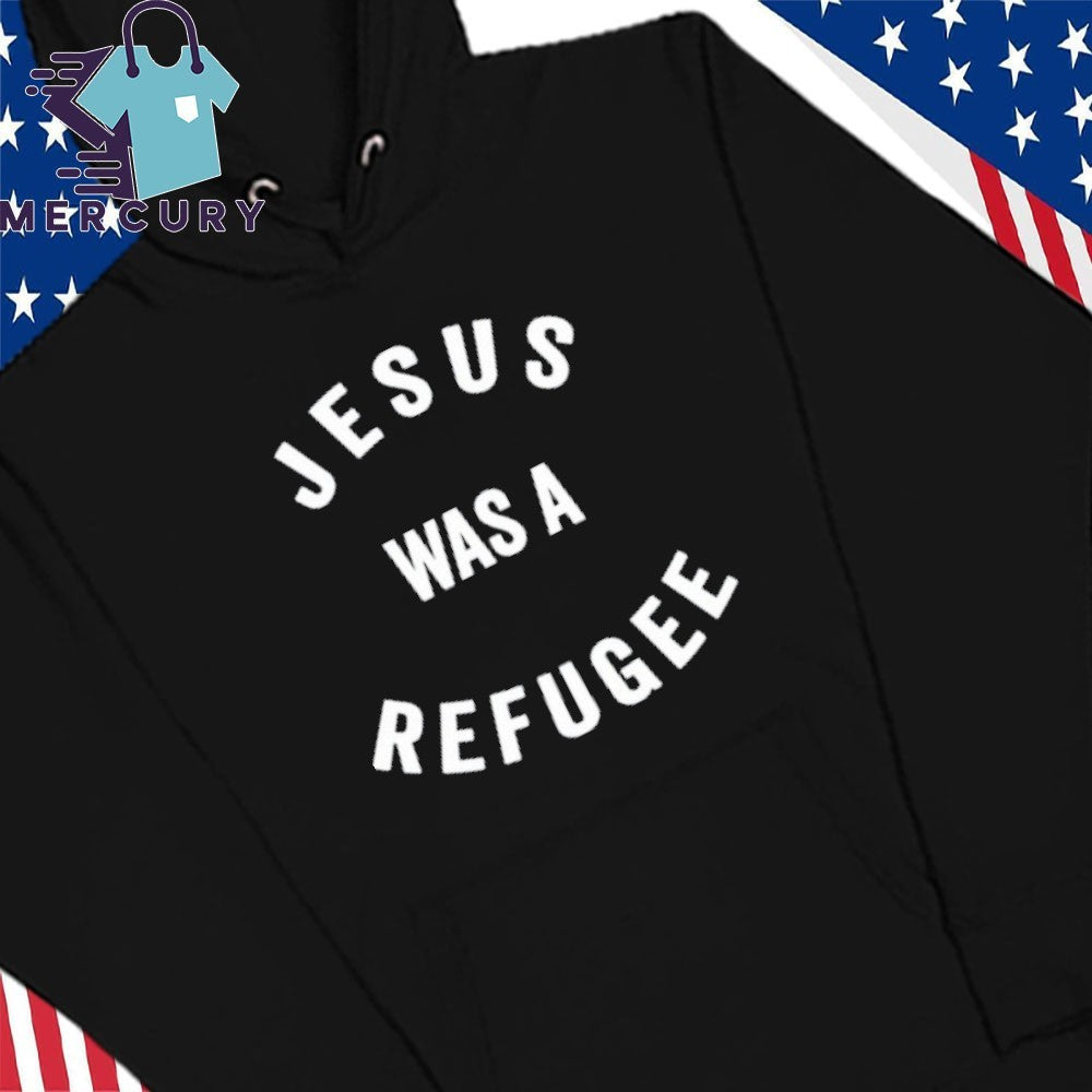 Jesus Was A Refugee Shirt