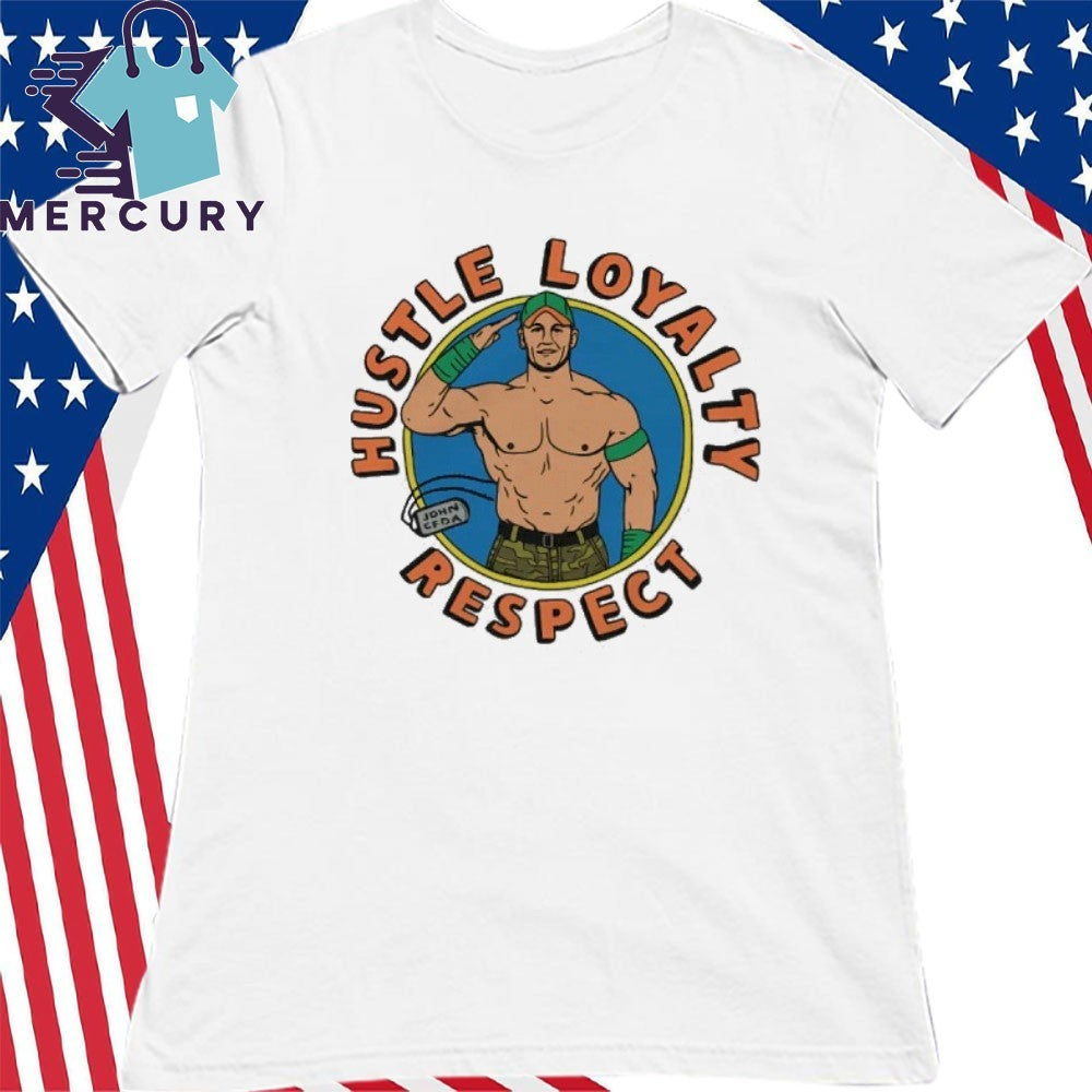 John Cena Hustle Loyalty Respect Shirt