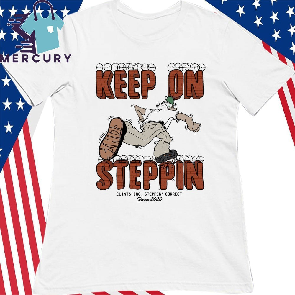 Keep on Steppin Shirt